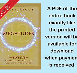 Billy Riggs' most popular book, Megatudes, on the 12 most important attitudes of life.